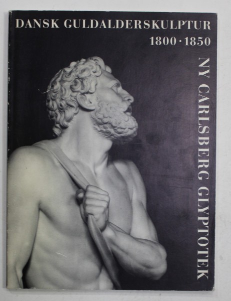 DQANSK GULDALDERSKULPTUR 1800-1850, TEXT IN LIMBA DANEZA , 1994