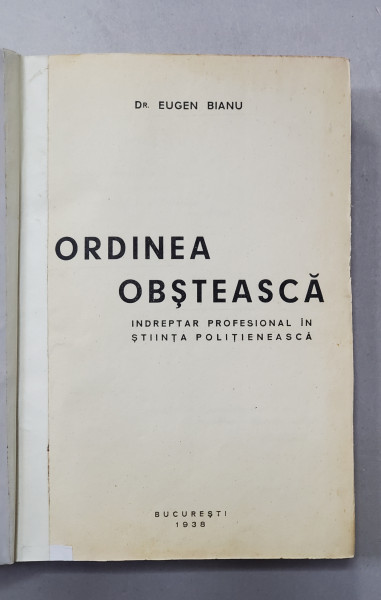 DR EUGEN BIANU ,ORDINEA OBSTEASCA  , INDREPTAR PROFESIONAL IN STIINTA POLITIENASCA,BUC . 1938