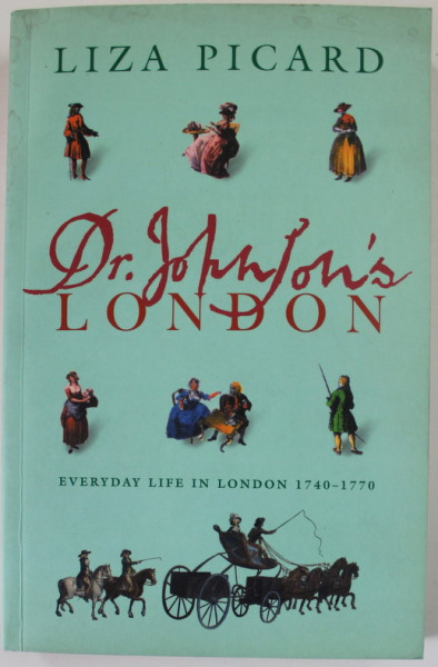 DR. JOHNSON 'S LONDON , LIFE IN LONDON 1740 -1770 by LIZA PICARD , 2003