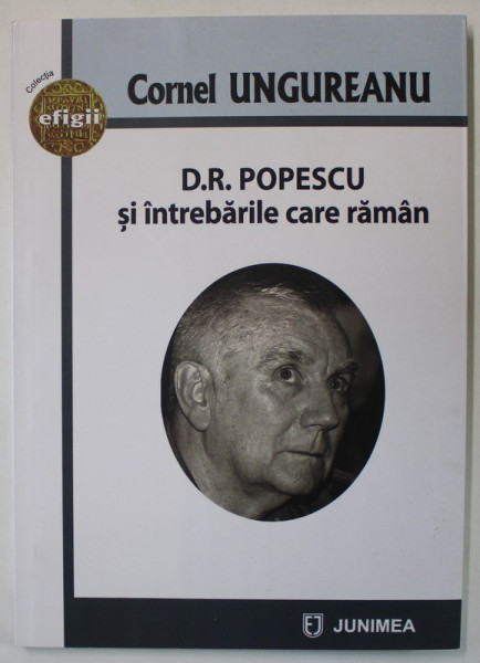 D.R. POPESCU SI INTREBERILE CARE RAMAN de CORNEL UNGUREANU , 2022