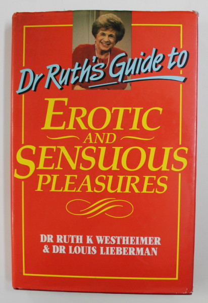DR. RUTH 'S GUIDE TO EROTIC AND SENSUOUS PLEASURES by RUTH K. WESTHEIMER and LOUIS LIEBERMAN , 1992