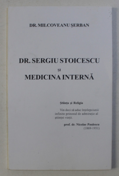 DR. SERGIU STOICESCU SI MEDICINA INTERNA de MILCOVEANU SERBAN , 1999
