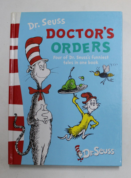 DR. SEUSS - DOCTOR 'S ORDERS - FOUR OF DR. SEUSS 'S FUNNIEST TALES IN ONE BOOK by DR. SEUSS , 2012
