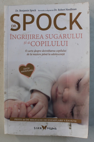 DR. SPOCK  - INGRIJIREA SUGARULUI SI A COPILULUI de BENJAMIN SPOCK , 2016
