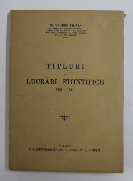 DR. VALERIU TEMPEA - TITLURI SI LUCRARI STIINTIFICE 1921 - 1941 , 1942