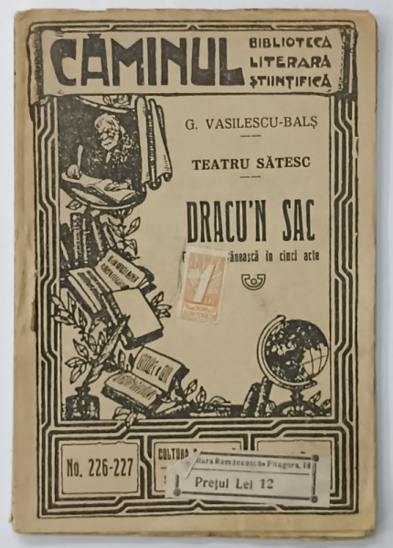 DRACU 'N SAC , COMEDIE TARANEASCA IN CINCI ACTE de G. VASILESCU - BALS  , BIBLIOTECA ' CAMINUL ' NR. 226- 227 , EDITIE INTERBELICA