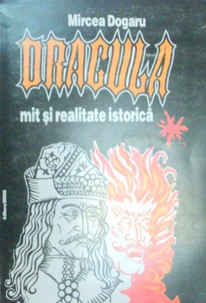 DRACULA , MIT SI REALITATE ISTORICA de MIRCEA DOGARU , 1994 *PREZINTA HALOURI DE APA