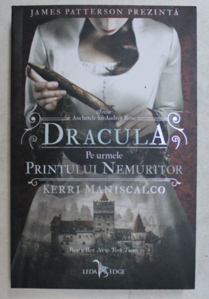 DRACULA , PE URMELE PRINTULUI NEMURITOR , DIN SERIA " ANCHETELE LUI AUDREY ROSE " de KERRI MANISCALCO , 2019