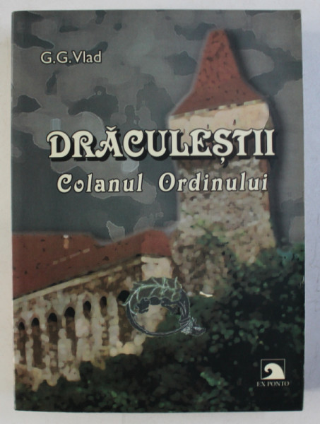 DRACULESTII - COLANUL ORDINULUI de G.G. VLAD , 2006