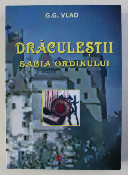 DRACULESTII - SABIA ORDINULUI de G.G. VLAD , 2004