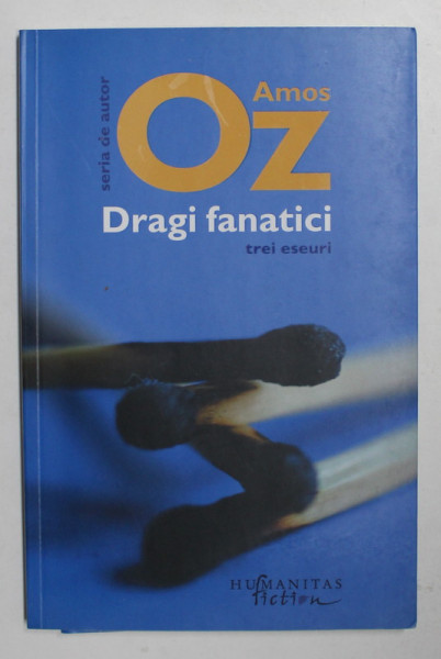 DRAGI FANATICI - TREI ESEURI de AMOS OZ , 2018