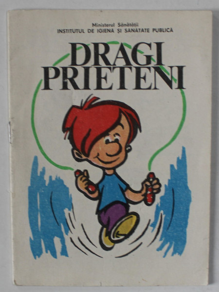 DRAGI PRIETENI , BROSURA DE IGIENA  SI SANATATE PENTRU COPII , desene de MATTY , ANII  ' 80