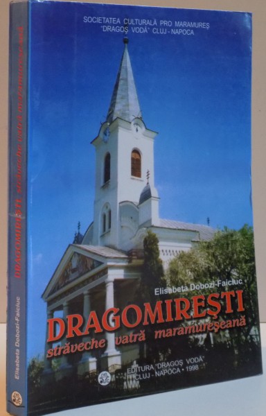 DRAGOMIRESTI , STRAVECHE VATRA MARAMURESEANA , 1998