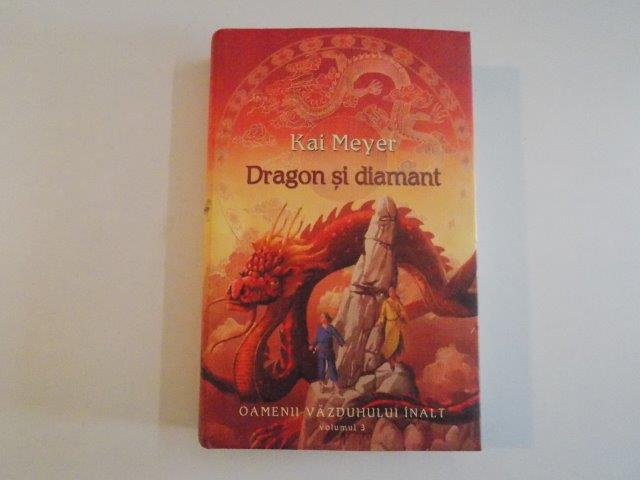 DRAGON SI DIAMANT de KAI MEYER , VOL III , 2012