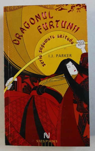 DRAGONUL FURTUNII de I. J . PARKER , 2008