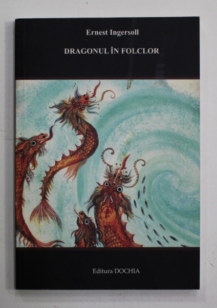 DRAGONUL IN FOLCLOR de ERNEST INGERSOLL , 2007