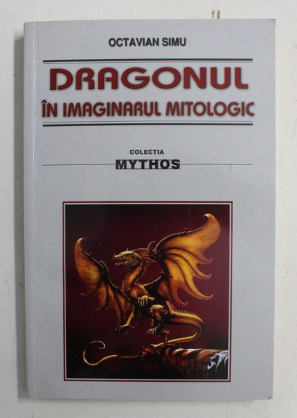 DRAGONUL IN IMAGINARUL MITOLOGIC DE OCTAVIAN SIMU , 2006