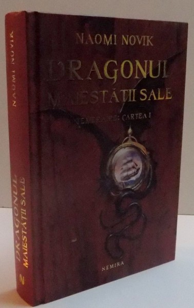 DRAGONUL MAIESTATII SALE ,de NAOMI NOVIK  2010 , MINIMA UZURA