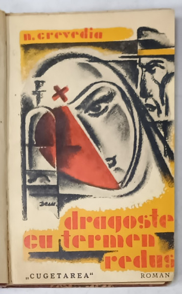 DRAGOSTE CU TERMEN REDUS , roman de N. CREVEDIA , EDITIE INTERBELICA