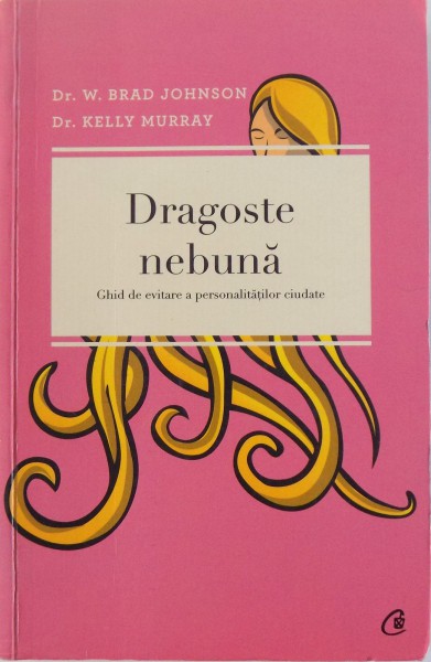 DRAGOSTE NEBUNA de W. BRAD JOHNSON , 2013 * PREZINTA SUBLINIERI