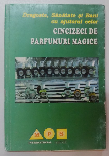 DRAGOSTE , SANATATE SI BANI CU AJUTORUL CELOR CINCIZECI DE PARFUMURI MAGICE