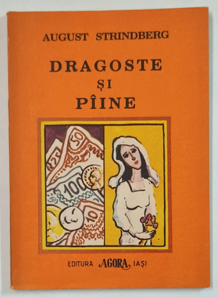 DRAGOSTE SI PAINE de AUGUST STRINDBERG , ANII '90