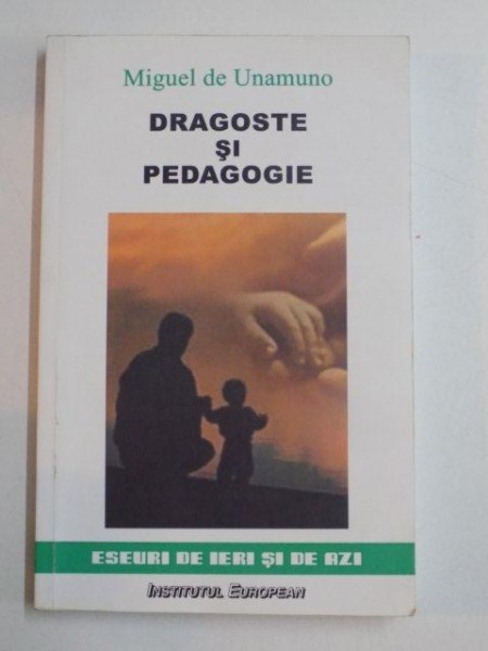 DRAGOSTE SI PEDAGOGIE de MIGUEL DE UNAMUNO , 2011