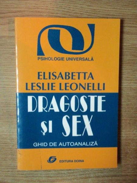 DRAGOSTE SI SEX , GHID DE AUTOANALIZA de ELISABETTA LESLIE LEONELLI