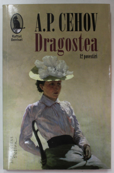 DRAGOSTEA , 12 POVESTIRI de  A.P. CEHOV , 2023