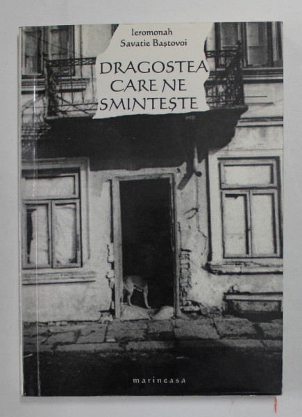 DRAGOSTEA CARE NE SMINTESTE de IEROMONAH SAVATIE BASTOVOI , 2003