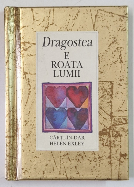 DRAGOSTEA E ROATA LUMII , SERIA ' CARTI - IN - DAR ' de HELEN EXLEY , 2003 , FORMAT DE BUZUNAR