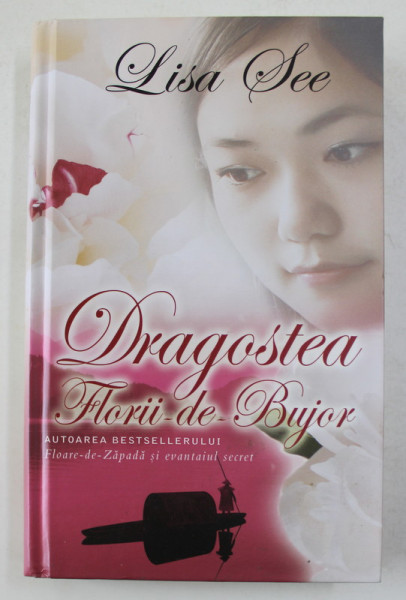 DRAGOSTEA  FLORII - DE - BUJOR de LISA SEE , 2015