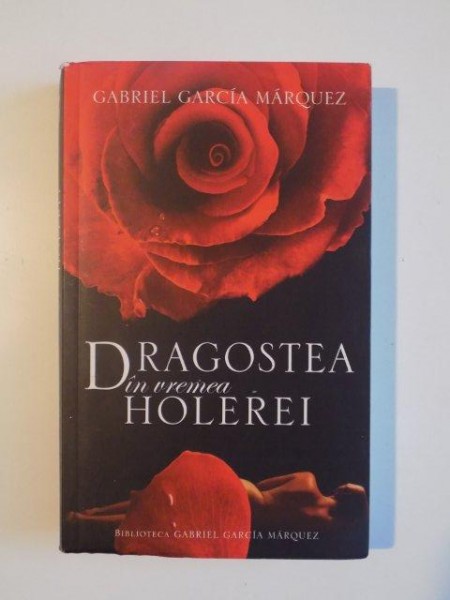 DRAGOSTEA IN VREMEA HOLEREI de GABRIEL GARCIA MARQUEZ , 2010