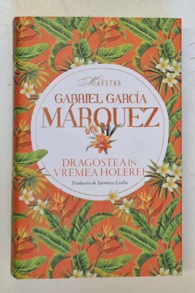 DRAGOSTEA IN VREMEA HOLEREI de GABRIEL GARCIA MARQUEZ , 2024