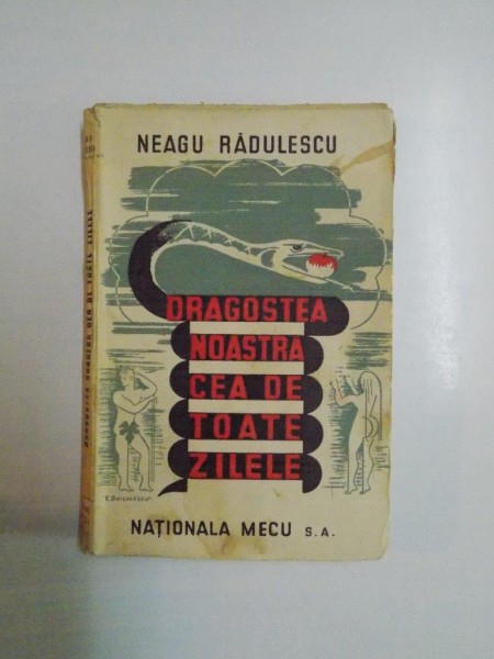 DRAGOSTEA NOASTRA CE DE TOATE ZILELE de NEAGU RADULESCU, EDITIA A DOUA  1945