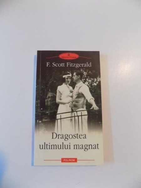 DRAGOSTEA ULTIMULUI MAGNAT de F. SCOTT FITZGERALD , 2010
