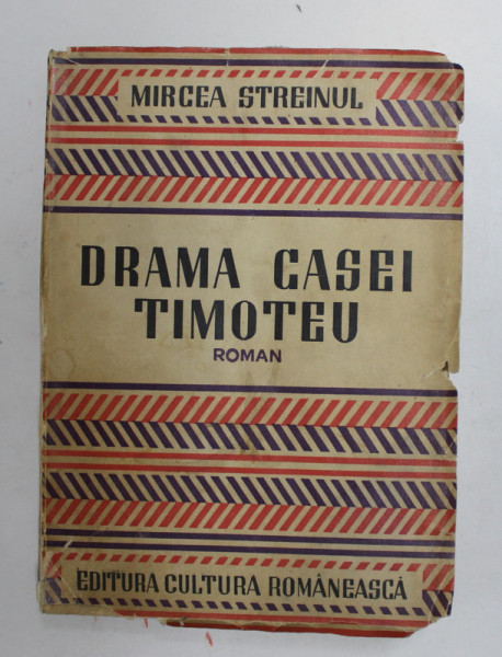 DRAMA CASEI TIMOTEU, roman de MIRCEA STREINUL , 1941  , URME DE UZURA SI MICI LIPSURI