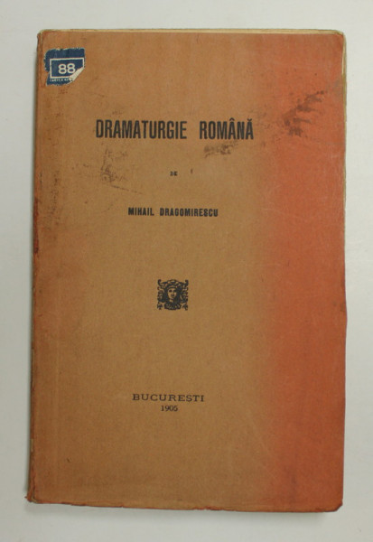 DRAMATURGIE ROMANA de MIHAIL DRAGOMIRESCU , 1905