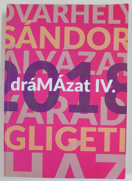 DRAMAZAT IV. , 2018 , TEATRU , EDITIE IN MAGHIARA SI ROMANA