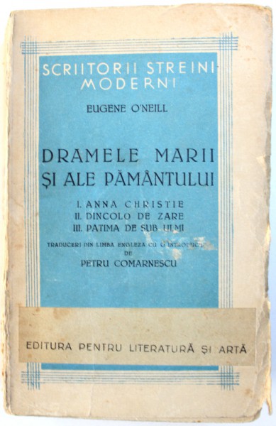 DRAMELE MARII SI ALE PAMANTULUI de EUGENE O'NEILL , Bucuresti 1946