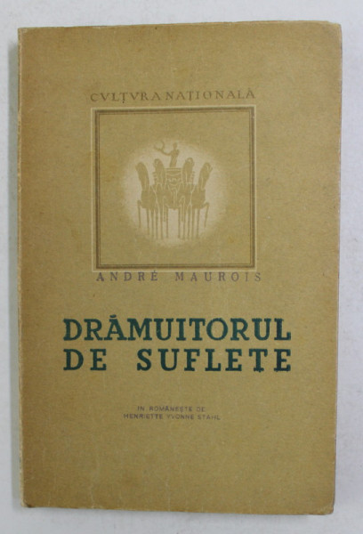 DRAMUITORUL DE SUFLETE de ANDRE MAUROIS , 1946