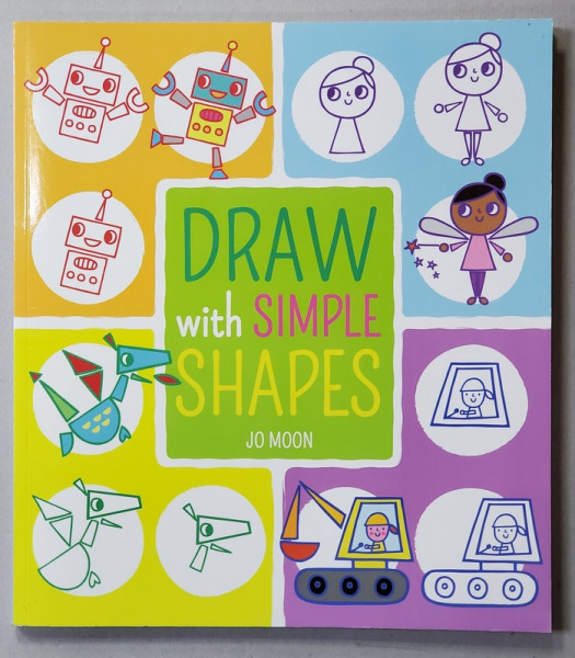 DRAW WITH SIMPLE SHAPES by JO MOON , 2019