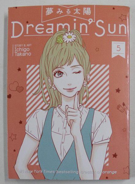 DREAMIN'  SUN No. 5 , story and art ICHIGO TAKANO , 2007,  BENZI DESENATE *