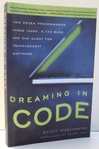 DREAMING IN CODE by SCOTT ROSENBERG , 2008