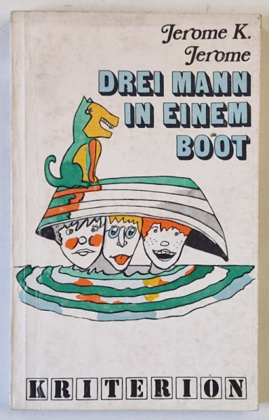 DREI MANN IN EINEM BOOT von JEROME K. JEROME ( TREI INTR- O BARCA  ) , TEXT IN LIMBA GERMANA , 1980