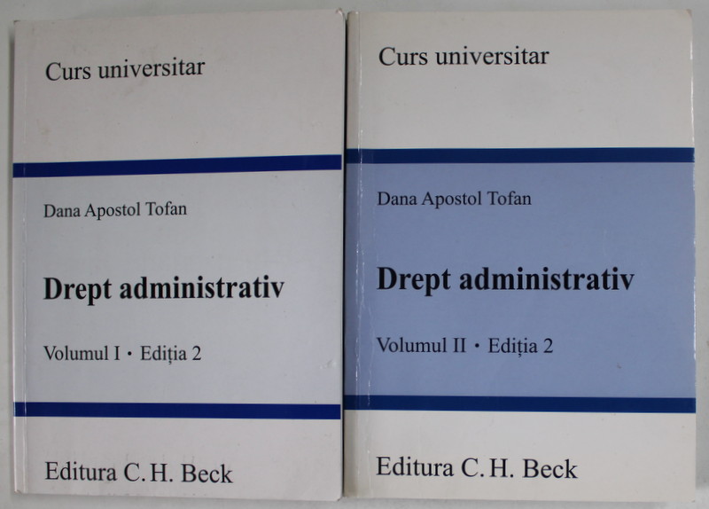 DREPT ADMINISTRATIV de DANA APOSTOL STEFAN , VOLUMELE I - II , EDITIA 2 , 2008- 2009