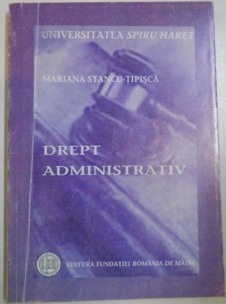 DREPT ADMINISTRATIV de MARIANA STANCU-TIPISCA , 2006