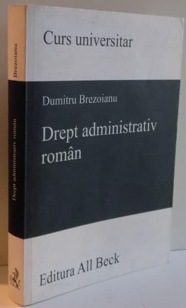 DREPT ADMINISTRATIV ROMAN de DUMITRU BREZOIANU , 2004