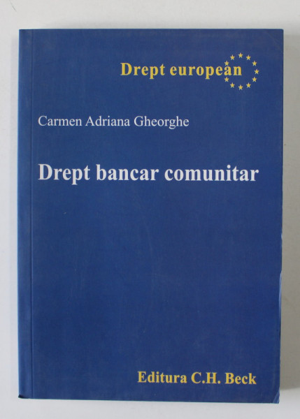 DREPT BANCAR COMUNITAR de CARMEN ADRIANA GHEORGHE , 2008