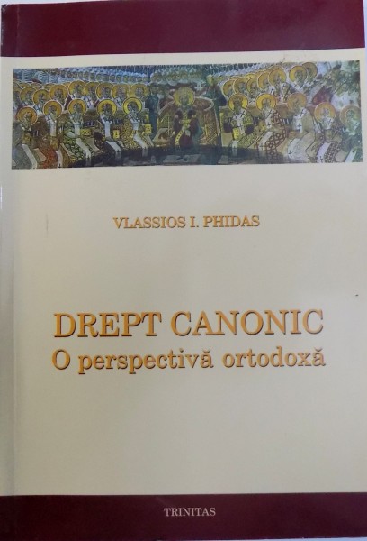 DREPT CANONIC, O PERSPECTIVA ORTODOXA de VLASSIOS I. PHIDAS , 2008
